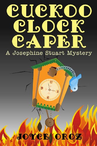 Cuckoo Clock Caper: a Josephine Stuart Mystery - Joyce Oroz - Books - Cozy Cat Press - 9781939816108 - July 9, 2013