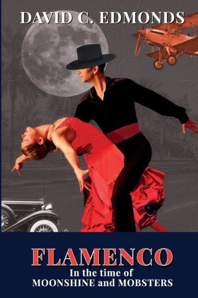 Cover for David C Edmonds · Flamenco in the Time of Moonshine and Mobsters (Taschenbuch) (2019)