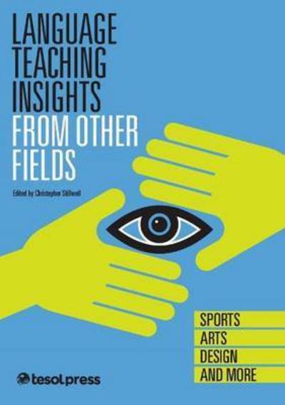 Cover for Language Teaching Insights From Other Fields: Sports Arts, Design, and More (Paperback Book) (2013)