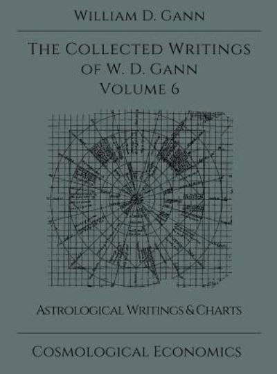 Cover for William D Gann · Collected Writings of W.D. Gann - Volume 6 (Hardcover Book) (2015)