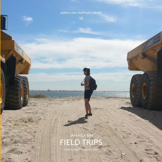 Cover for Catherine Seavitt Nordenson · Jamaica Bay Pamphlet Library 10: Jamaica Bay Field Trips (Paperback Book) (2015)