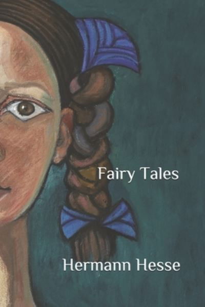 Fairy Tales - Hermann Hesse - Livros - El Sheikh - 9781943341108 - 20 de abril de 2020