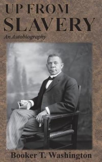 Cover for Booker T Washington · Up From Slavery: An Autobiography (Inbunden Bok) (1901)