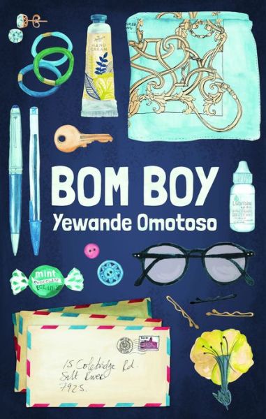 Cover for Yewande Omotoso · Bom Boy (Book) (2019)