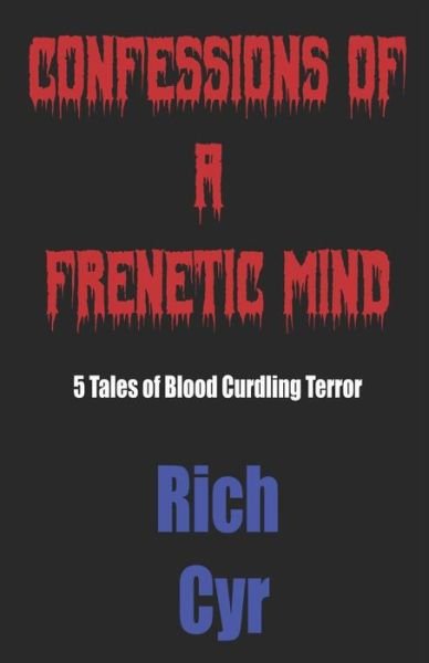 Cover for Rich Cyr · Confessions of a Frenetic Mind (Paperback Book) (2018)