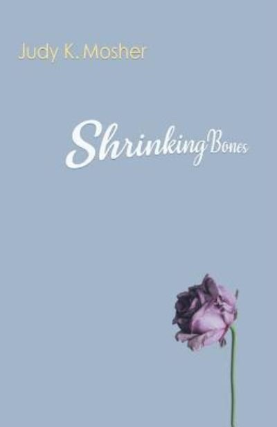 Cover for Judy K Mosher · Shrinking Bones (Paperback Book) (2018)