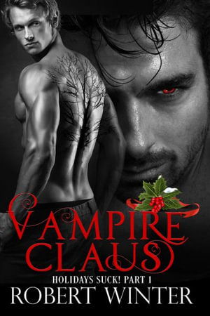 Vampire Claus - Robert Winter - Livres - Winter Books, Robert - 9781948883108 - 1 décembre 2022