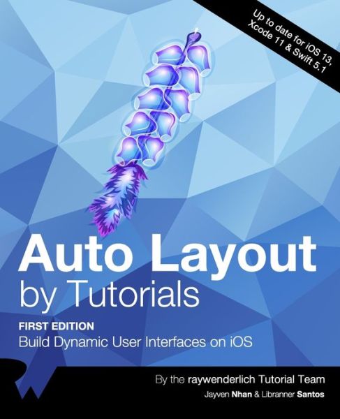 Auto Layout by Tutorials - Jayven Nhan - Kirjat - R. R. Bowker - 9781950325108 - perjantai 15. toukokuuta 2020