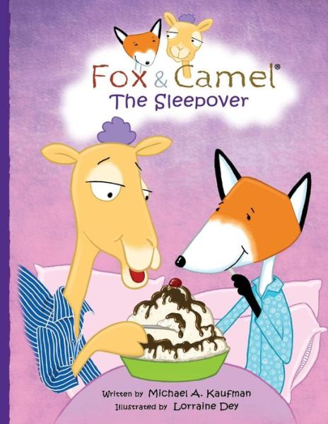 The Sleepover - Fox and Camel - Michael Kaufman - Books - BookBaby - 9781950846108 - January 20, 2020