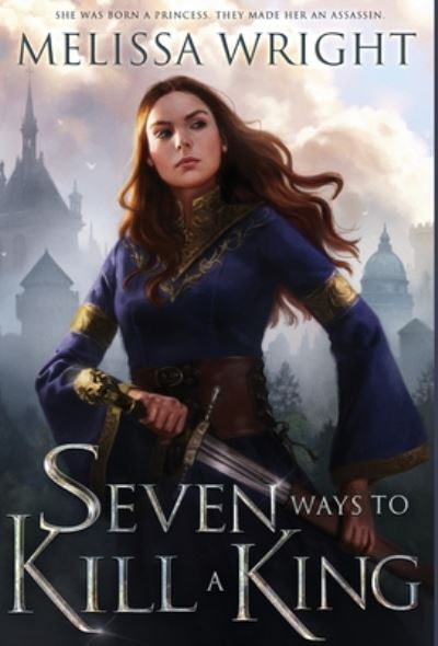 Cover for Melissa Wright · Seven Ways to Kill a King (Hardcover Book) (2020)