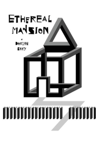 The Ethereal Mansion - Dorian Grey - Libros - Diamond Media Press Co. - 9781951302108 - 17 de agosto de 2020