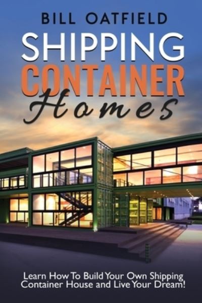 Cover for Bill Oatfield · Shipping Container Homes (Paperback Book) (2020)