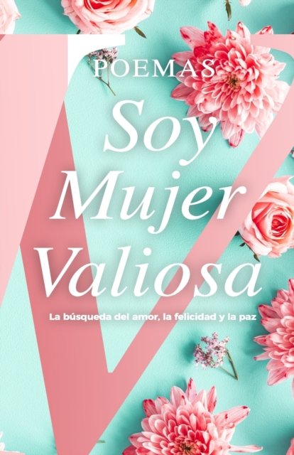 Cover for Mujer Valiosa · Poemas Soy Mujer Valiosa (Pocketbok) (2020)