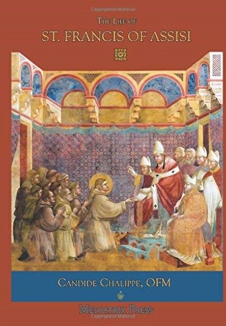 Cover for Candide Chalippe · The Life of St. Francis of Assisi (Hardcover Book) (2019)