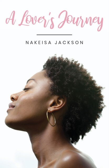 Cover for Nakeisa Jackson · A Lover's Journey (Paperback Book) (2021)