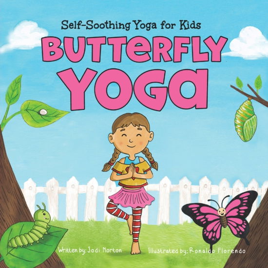 Butterfly Yoga: Self-Soothing Yoga for Kids - Jodi Norton - Książki - Puppy Dogs & Ice Cream Inc - 9781955151108 - 15 maja 2021