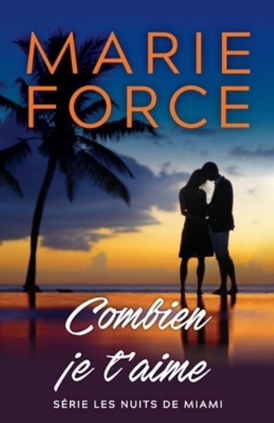 Cover for Marie Force · Combien Je T'aime (Buch) (2022)