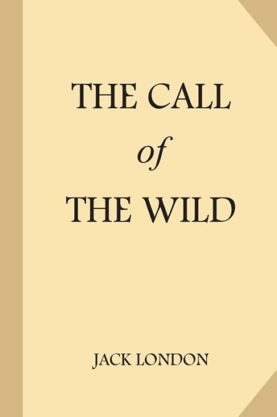 The Call of the Wild - Jack London - Livres - Createspace Independent Publishing Platf - 9781973760108 - 22 juillet 2017