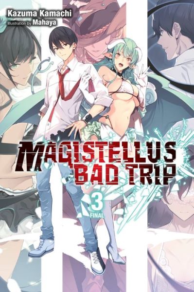 Cover for Kazuma Kamachi · Magistellus Bad Trip, Vol. 3 (light novel) - MAGISTELLUS BAD TRIP LIGHT NOVEL SC (Paperback Book) (2023)