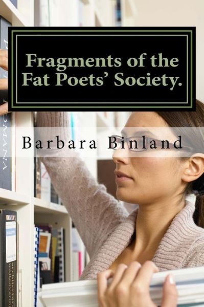 Cover for Barbara Binland · Fragments of the Fat Poets' Society. (Paperback Book) (2017)