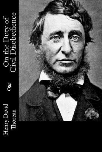 On the Duty of Civil Disobedience - Henry David Thoreau - Książki - Createspace Independent Publishing Platf - 9781976264108 - 10 września 2017