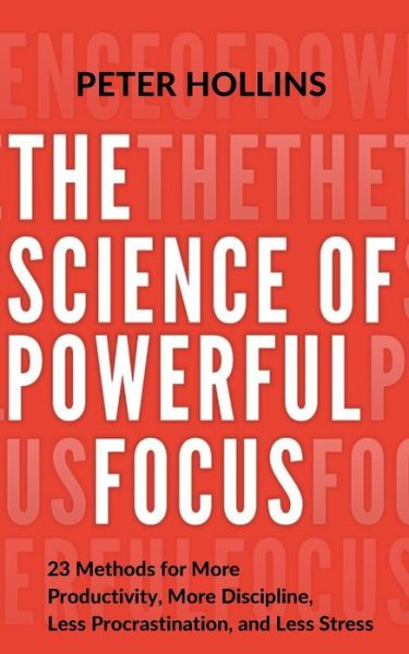 Cover for Peter Hollins · The Science of Powerful Focus (Paperback Book) (2017)