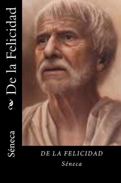 Cover for Seneca · De la Felicidad (Paperback Bog) [Spanish edition] (2017)