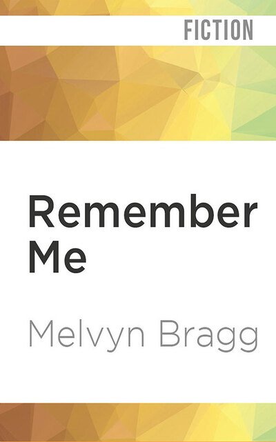 Cover for Melvyn Bragg · Remember Me (CD) (2020)