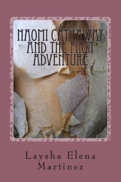 Cover for Laysha Elena Martinez · Naomi Cathaway and the First Adventure (Paperback Book) (2017)