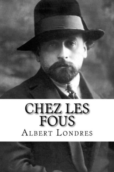 Cover for Albert Londres · Chez les fous (Paperback Book) (2018)