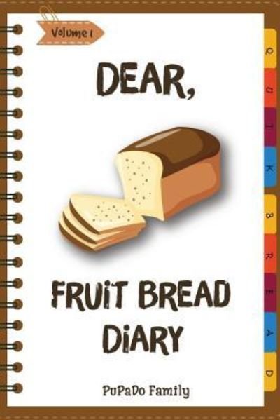 Cover for Pupado Family · Dear, Fruit Bread Diary (Paperback Book) (2018)