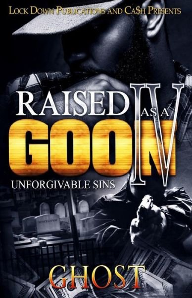 Cover for Ghost · Raised as a Goon 4 : Unforgivable Sins (Paperback Bog) (2018)