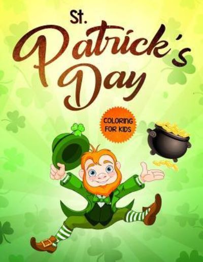 St. Patrick's Day Coloring Book - Harper Hall - Kirjat - CBAB Press - 9781989543108 - sunnuntai 19. toukokuuta 2019