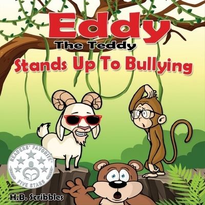 Cover for H B Scribbles · Eddy The Teddy Stands Up To Bullying (Paperback Book) (2019)