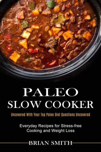 Cover for Brian Smith · Paleo Slow Cooker (Paperback Bog) (2021)