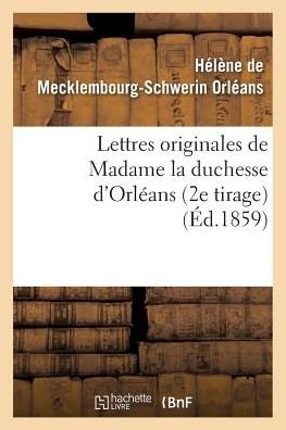 Cover for Orleans-h-s · Lettres Originales De Madame La Duchesse D'orleans (Paperback Bog) (2016)