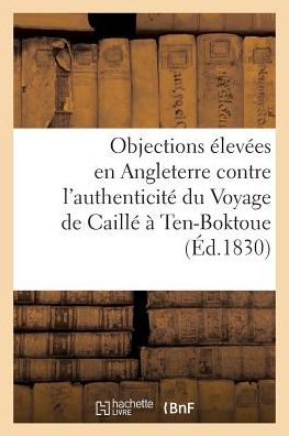 Cover for Sans Auteur · Reponse Aux Objections Elevees en Angleterre Contre L'authenticite Du Voyage De Caille a Ten-boktoue (Paperback Book) (2016)