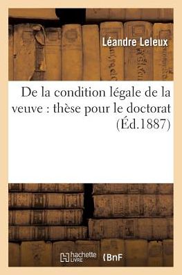 Cover for Leleux · De La Condition Legale De La Veuve: These Pour Le Doctorat (Paperback Book) (2016)