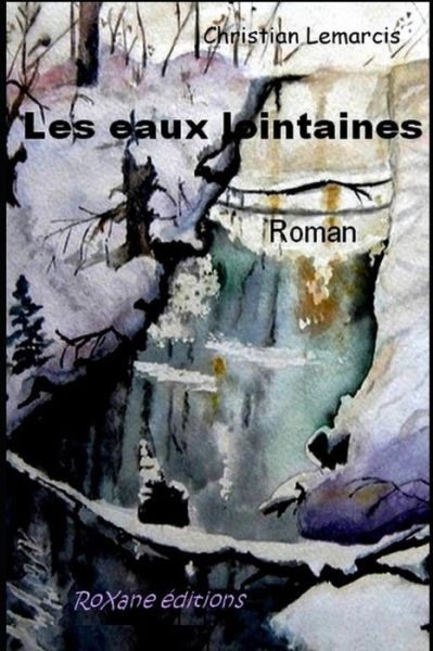 Cover for Christian Lemarcis · Les eaux lointaines (Paperback Book) (2019)