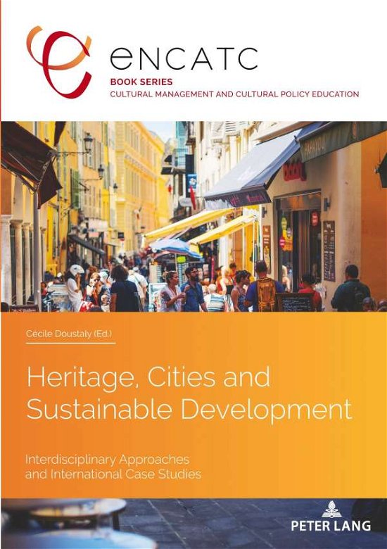 Cover for Heritage, Cities and Sustainable Development: Interdisciplinary Approaches and International Case Studies - Cultural Management and Cultural Policy Education (Paperback Bog) [New edition] (2020)