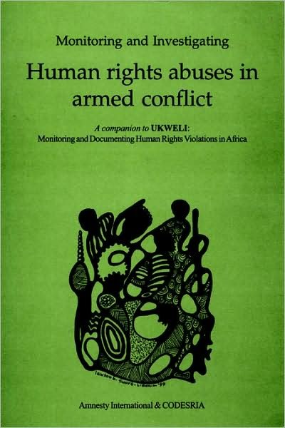 Monitoring and Investigating Human Rights Abuses in Armed Conflict (Bellagio Studies in Publishing, 10, 10) - Amnesity International and Codesria - Bøker - Codesria - 9782869781108 - 5. september 2000