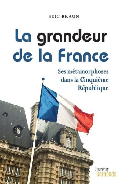 Cover for Eric Braun · La Grandeur de la France (Paperback Book) (2018)