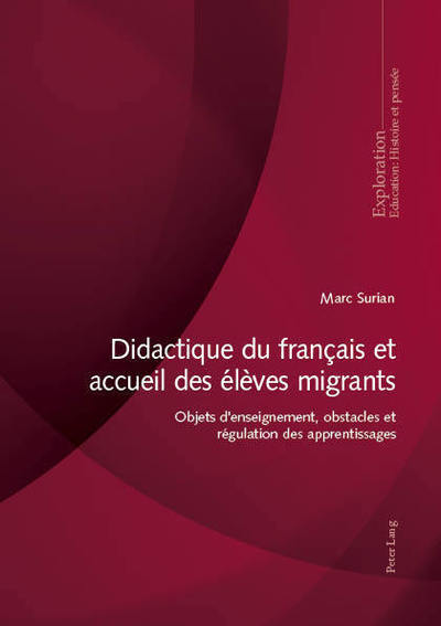 Didactique Du Francais Et Accueil Des Eleves Migrants: Objets d'Enseignement, Obstacles Et Regulation Des Apprentissages - Exploration - Marc Surian - Books - Peter Lang AG, Internationaler Verlag de - 9783034333108 - April 30, 2018