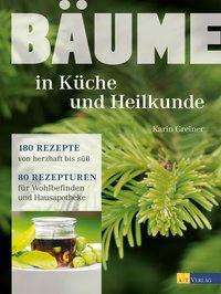 Cover for Greiner · Bäume - in Küche und Heilkunde (Book)