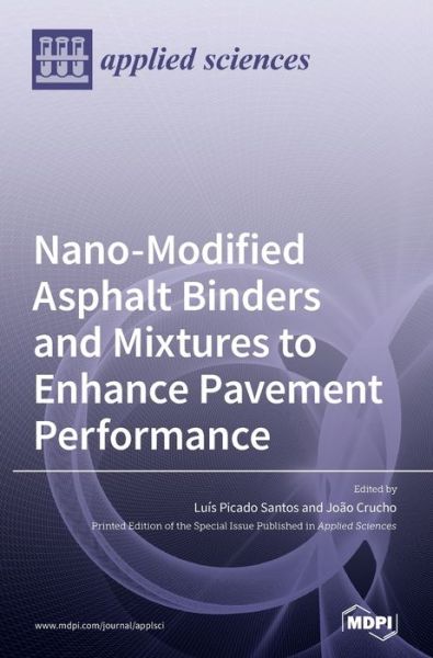 Cover for Luis Picado Santos · Nano-Modified Asphalt Binders and Mixtures to Enhance Pavement Performance (Hardcover Book) (2020)