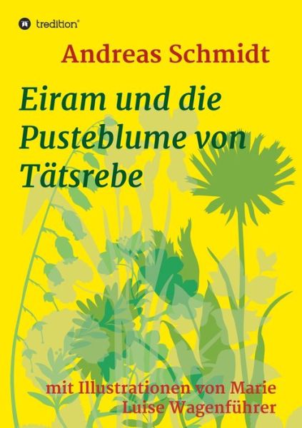 Eiram und die Pusteblume von Tä - Schmidt - Böcker -  - 9783347088108 - 9 juni 2020