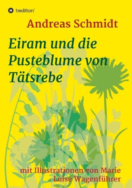 Cover for Schmidt · Eiram und die Pusteblume von Tä (Bog) (2020)