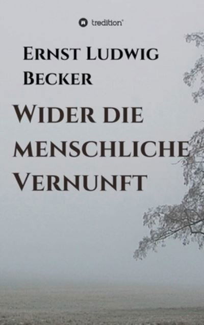 Wider die menschliche Vernunft - Becker - Böcker -  - 9783347161108 - 2 november 2020