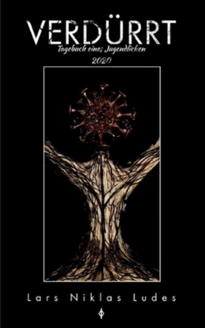 Verdurrt - Lars Niklas Ludes - Books - Tredition Gmbh - 9783347301108 - May 7, 2021