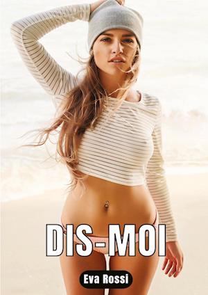 Cover for Eva Rossi · Dis-moi (Book) (2023)